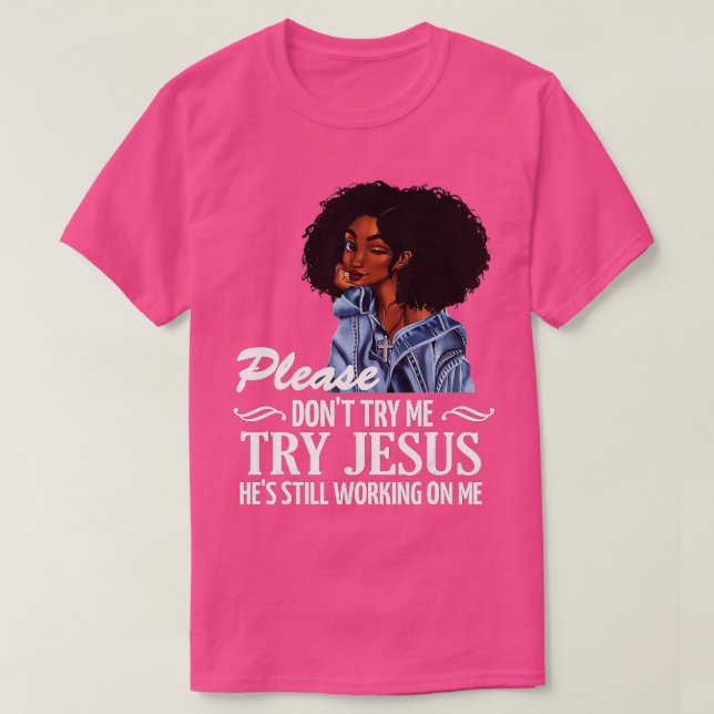 T-shirt S'il vous plaît ne m'essayez pas Jésus travaille t (Design devant)