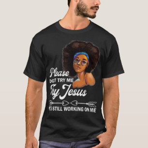 T-shirt S'Il Vous Plaît Ne M'Essayez Pas Jésus Travaille T