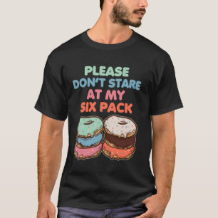 T-shirt S'il vous plaît ne regardez pas à mon six pack Fak
