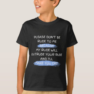 T-shirt S'il vous plaît ne soyez pas impoli envers moi drô