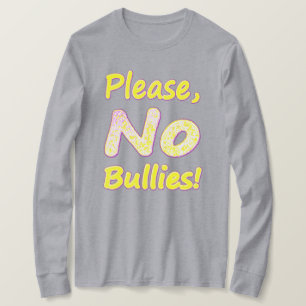 T-shirt "S'Il Vous Plaît, Pas De Bullies" Mignonne Concept