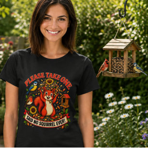 T-shirt S'il vous plaît Prenez-en un a dit aucun écureuil