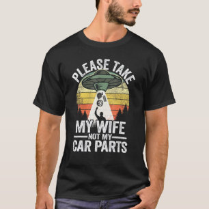 T-shirt S'il vous plaît prenez ma femme pas mes pièces de