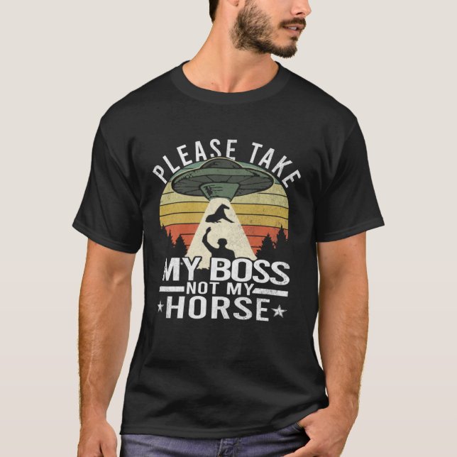 T-shirt S'Il Vous Plaît Prenez Mon Patron Pas Mon Cheval A (Devant)