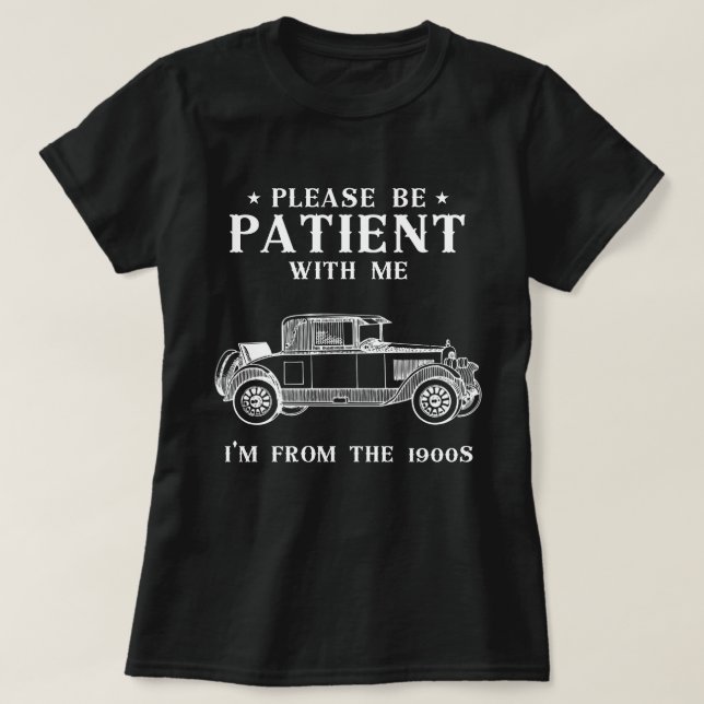 T-shirt S'il vous plaît, soyez patient avec moi, je viens  (Design devant)