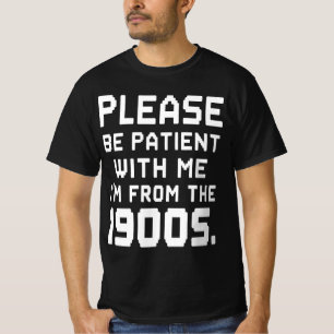 T-shirt S'il vous plaît, soyez patient avec moi Je viens d