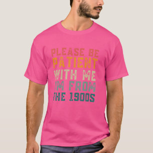T-shirt S'il vous plaît, soyez patient avec moi Je viens d