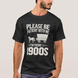 T-shirt S'il vous plaît, soyez patient avec moi Je viens d