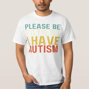 T-shirt S'Il Vous Plaît, Soyez Patient, J'Ai De L'Autisme,