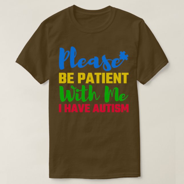 T-shirt S'Il Vous Plaît Soyez Patients Avec Moi J'Ai Autis (Design devant)