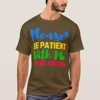 T-shirt S'Il Vous Plaît Soyez Patients Avec Moi J'Ai Autis