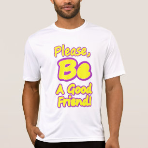 T-shirt "S'Il Vous Plaît, Soyez Un Bon Ami !" Un Design Sy