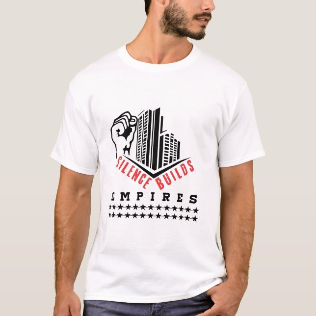 T-shirt Silence Builds Empires (Motivational Design ) (Devant)