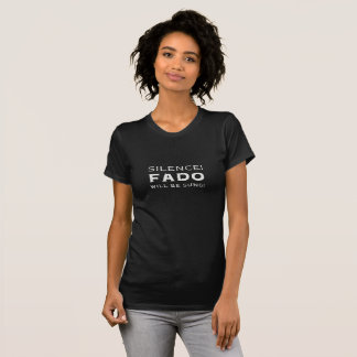 T-shirt Silence ! Fado sera chanté !