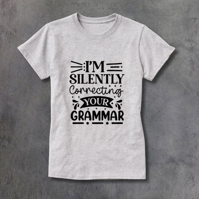 T-shirt Silently Correcting Your Grammar (Créateur téléchargé)