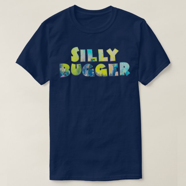 T-SHIRT SILLY BUGGER (Design devant)