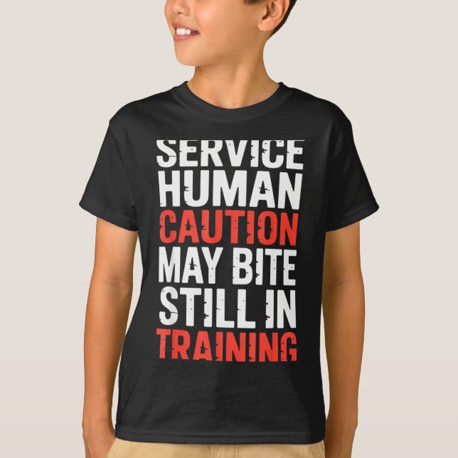T-shirt Silly Caution Service Human Bite Training Still Ma (Devant)