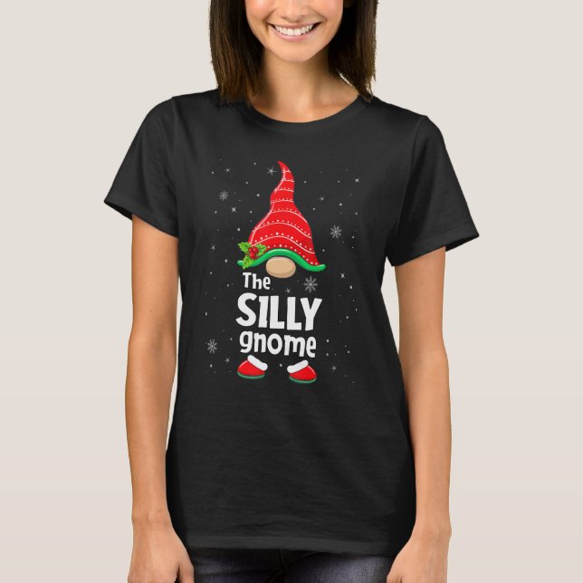 T-shirt Silly Gnome Matching Family Group Christmas Party  (Devant)