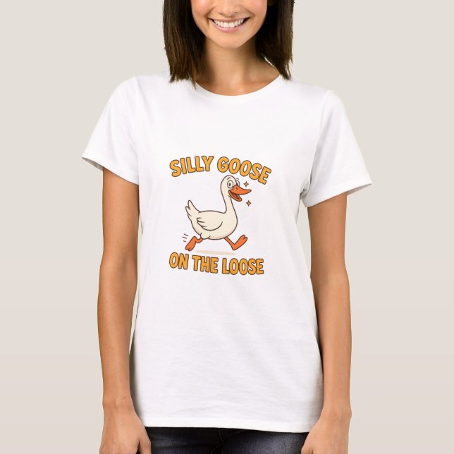 T-shirt Silly Goose On The Loose (Devant)