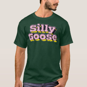 T-shirt Silly Goose Retro Mème Lover Design