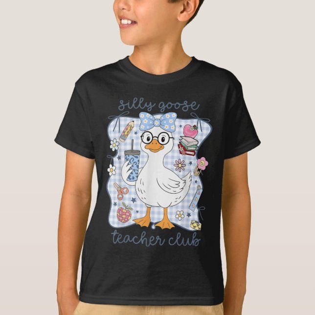 T-shirt Silly Goose Teacher Club Back To School Funny Firs (Devant)