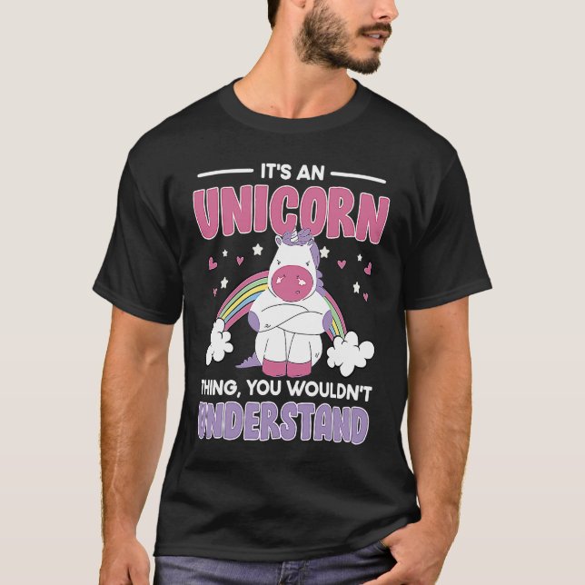 T-shirt Silly It's an Unicorn Thing You wouldn't Understan (Devant)