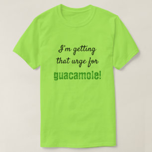 T-shirt Silly : "J’ai cette envie de guacamole !"