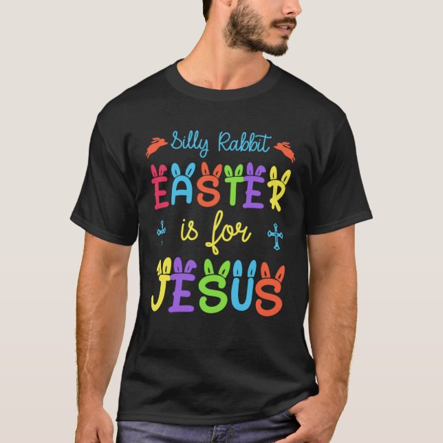 T-shirt Silly Rabbit Easter For Jesus Religious Girls Kids (Devant)