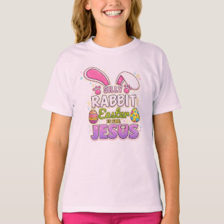 T-shirt Silly Rabbit Easter Is For Jesus Christian Easter