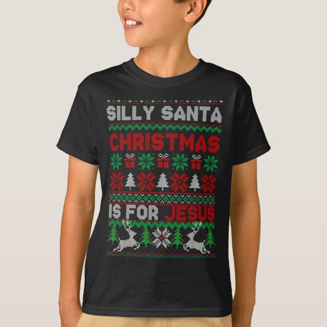 T-shirt Silly Santa Christmas Is For Jesus Christian Chris (Devant)