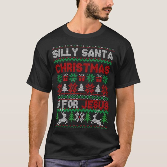 T-shirt Silly Santa Christmas Is For Jesus Christian Chris (Devant)