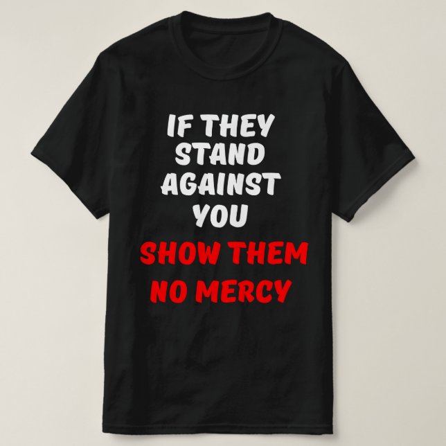T-SHIRT S'ILS SE TIENNENT CONTRE VOUS, NE LEUR MONTREZ AUC (Design devant)