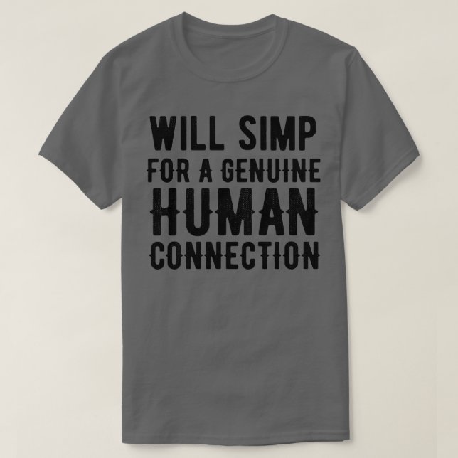 T-shirt Simp Pour Une Véritable Connexion Humaine (Design devant)