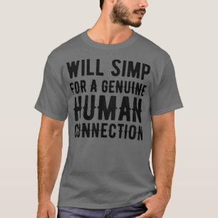 T-shirt Simp Pour Une Véritable Connexion Humaine