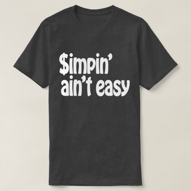 T-shirt Simpin' Ain't Easy (Design devant)