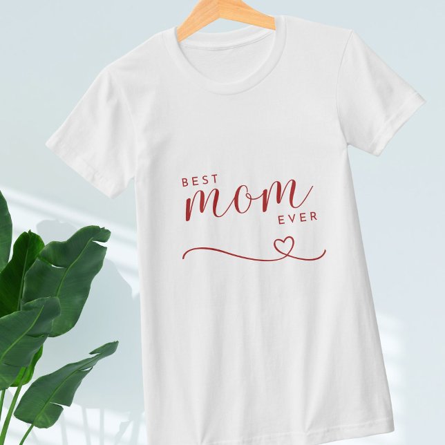 T-shirt simple "Best Mom ever" (Créateur téléchargé)