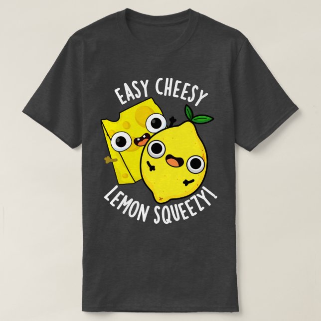 T-shirt Simple Cheesy Lemon Squeezy Funny Food Pun (Design devant)