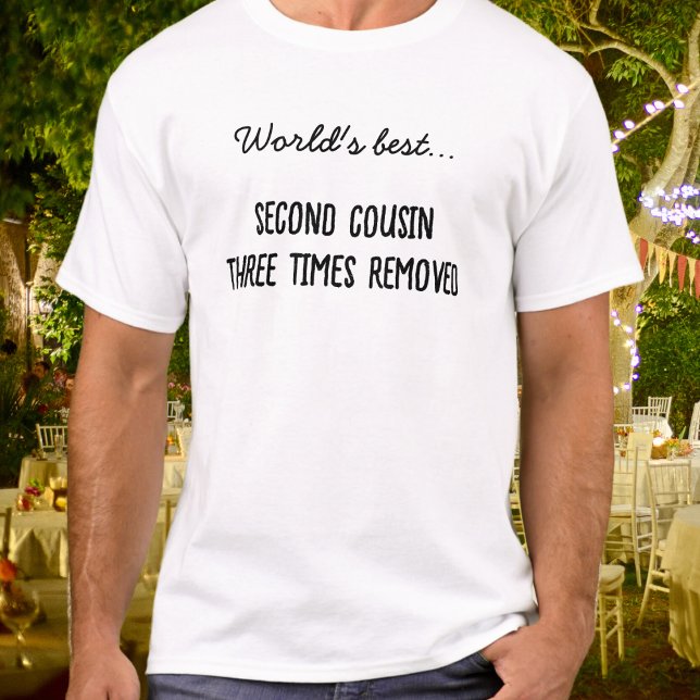 T-shirt Simple Funny World le meilleur lointain Relative C (A funny sarcastic T-shirt with custom text, for the 'World's best...' (insert distant relation))