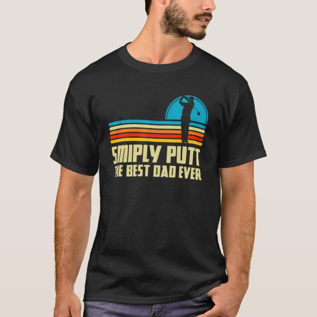 T-shirt Simplement Mettre Le Meilleur Papa Jamais Golfing  (Devant)