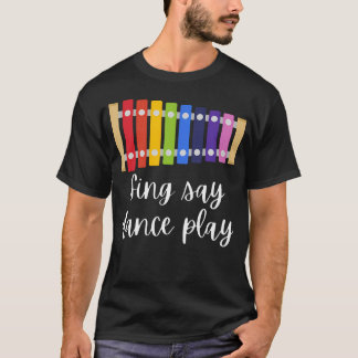 T-shirt Sing Say Dance Play Elementary Music Teacher Speci