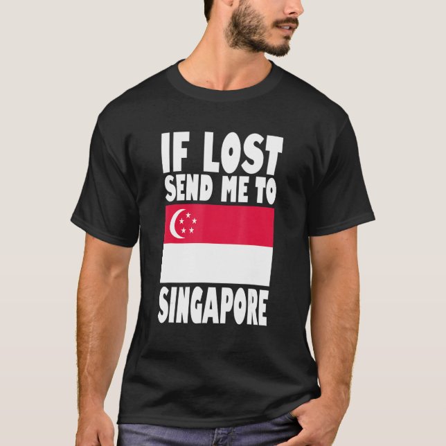 T-shirt Singapore Flag Design  If lost send me to Singapor (Devant)