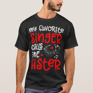 T-shirt Singer Calls Me Sister Choir Sister Of A Choir Mem