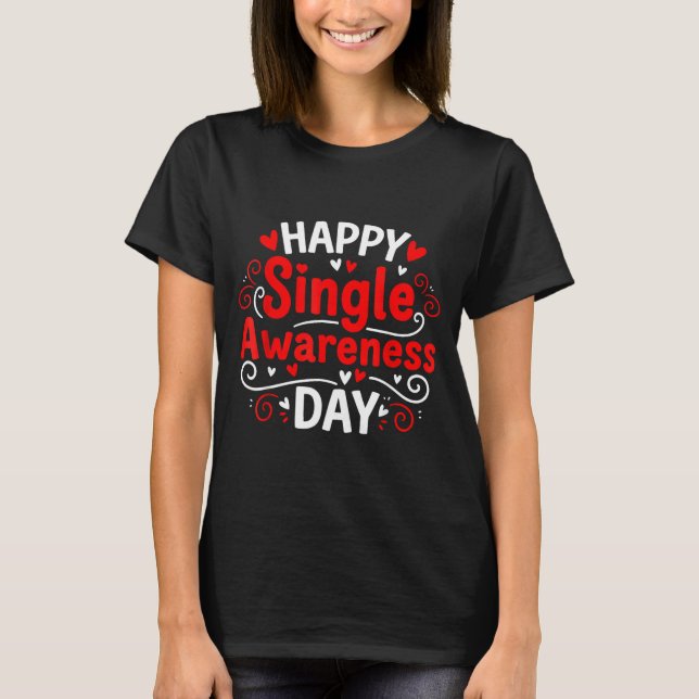 T-shirt Single Awareness Day Funny Anti-valentine Humor De (Devant)