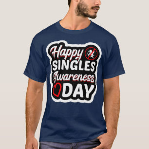 T-shirt Single Funny Singles Awareness Day Anti-Valentine