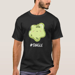 T-shirt #Single Funny Solo Cell Biology Pun