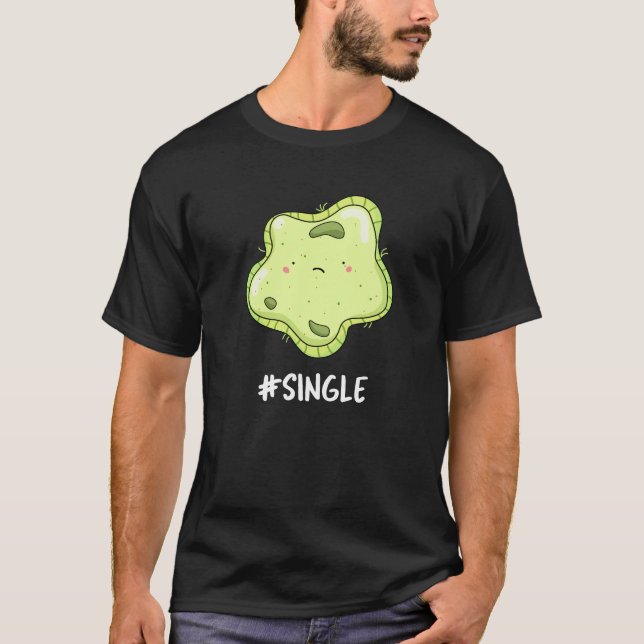 T-shirt #Single Funny Solo Cell Biology Pun Dark BG (Devant)