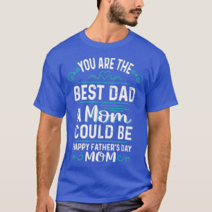 T-shirt Single Mom Fête des pères Cadeau You The st Dad A