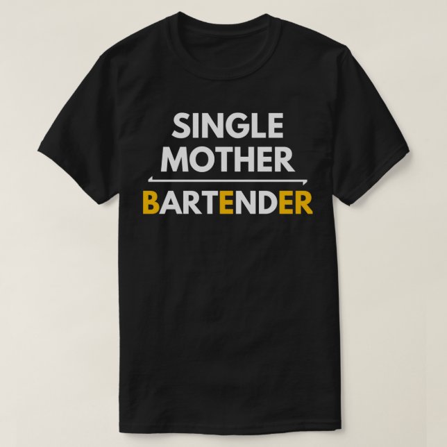 T-shirt Single mother and bartender occupation design (Design devant)