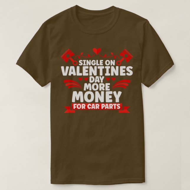 T-shirt Single On Valentine's Day Plus d'argent pour les p (Design devant)