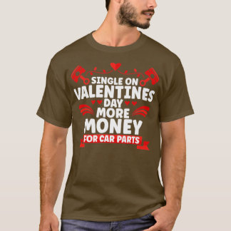 T-shirt Single On Valentine's Day Plus d'argent pour les p